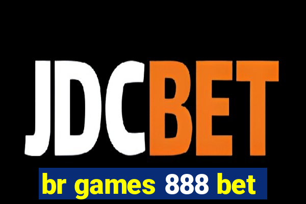 br games 888 bet